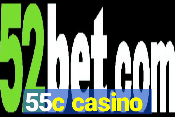 55c casino